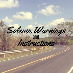 Solemn Warnings and Instructions