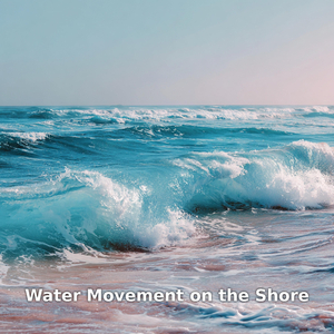 Water Movement on the Shore with Ocean Surf, Pt.23