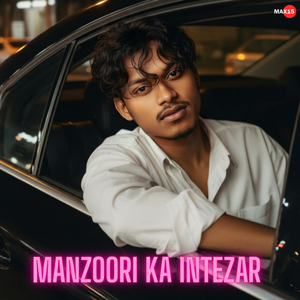 Manzoori Ka Intezar