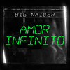 Big Naider - Amor Infinito