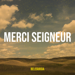 Merci Seigneur