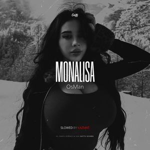 Monalisa (Slowed by KAZMAT)