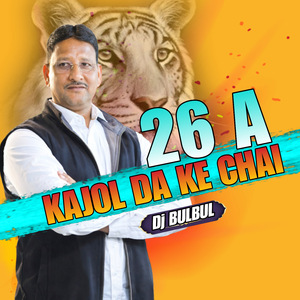 26 A KAJOL DA KE CHAI