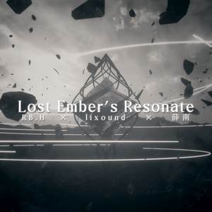 Lost Ember's Resonate (with lixound & 薛南)