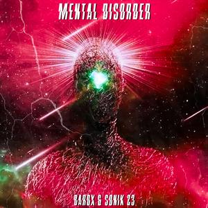 Mental Disorder (feat. Sonik 23)
