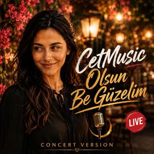 Olsun Be Güzelim (Concert Version)