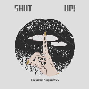 Shut Up!