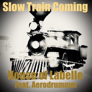 Slow Train Coming (Original Mix)
