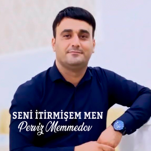 Seni İtirmişem Men