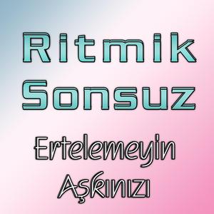 Ertelemeyin Aşkınızı
