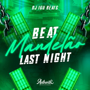 Beat Mandelão Last Night