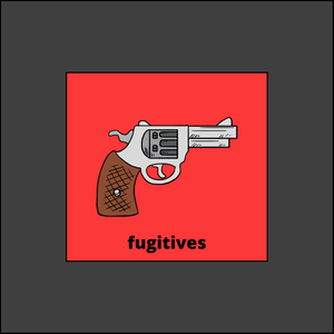 Fugitives
