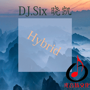 DJ.Six6 晓凯 - Hybrid
