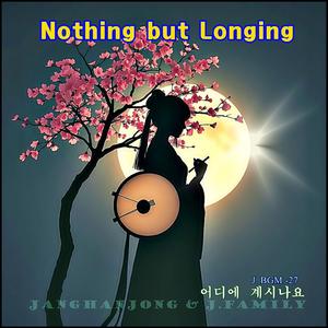 J.BGM-27 Nothing but Longing 어디에 계시나요
