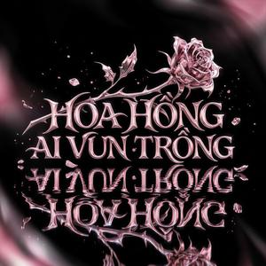 Hoa Hồng Ai Vun Trồng (feat. Luminas) (Dage Remix)