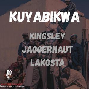 Kuyabikwa (feat. Jaggernaut, Lakosta & Kingsley Summer)