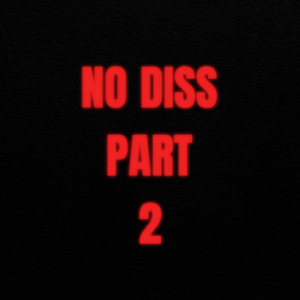 NO DISS PART 2