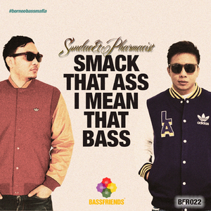 Smack That Ass I Mean That Bass