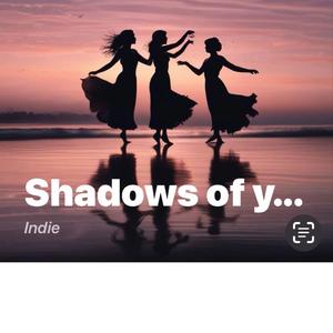 Shadows of yesterday ladies