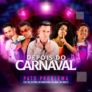 Depois do Carnaval (feat. Mc Sara, Mc Marley, Mc Robertinho & Mc Jeffinho)