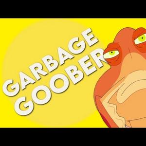 GARBAGE GOOBER