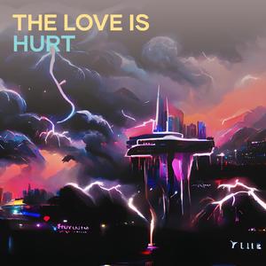 The Love is hurt