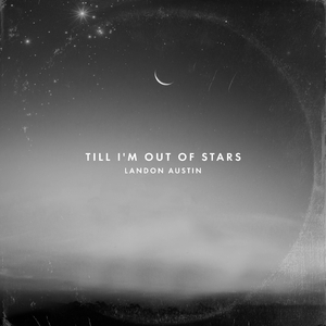 Till I'm Out of Stars (Acoustic)