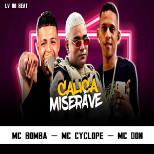 Calica Miseráve (feat. Mc Cyclope) (Brega Funk)