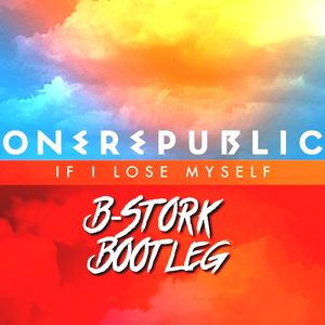 If I Lose Myself(B-Stork Bootleg)