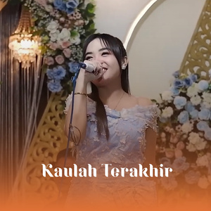 Kaulah Terakhir
