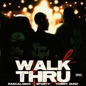 Walk Thru (feat. Sportyck & Tommygunz)