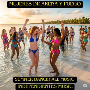 Mujeres de Arena y Fuego – Summer Dancehall Music