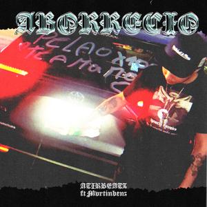 ABORRECIO (feat. mvrtinbenz)