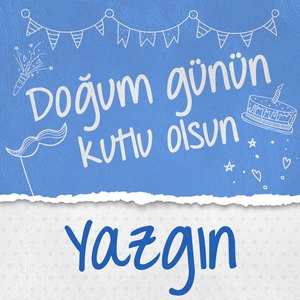 Doğum Günün Kutlu Olsun Yazgın