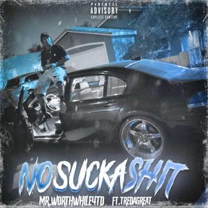 No Sucka Shit (feat. Tredagreat)