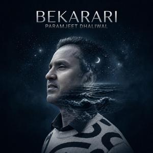BEKARARI (feat. PARAMJEET DHALIWAL)