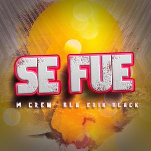 Se Fue (feat. B.L.A, Erik Blackk, CIRII & NITOOG)