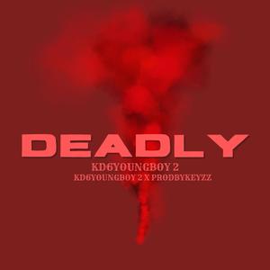 Deadly (feat. ProdByKeyzz) (Remastered)