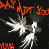 yuma. - Day I Met You