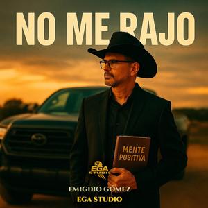 NO ME RAJO – Siempre firme | Emigdio Gómez – EGA Studio