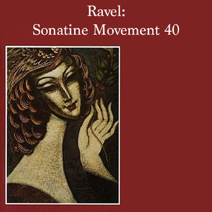 Ravel: Sonatine, M.40 III. Anime (Original)