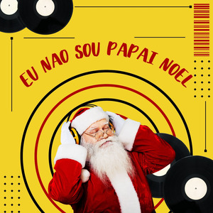 Eu Nao Sou Papai Noel
