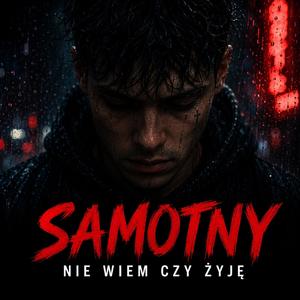 SAMOTNY („Gdzie jesteś?”)