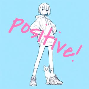 Positive!