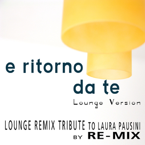 E ritorno da te (Lounge Remix)