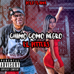 Chimo Como Negro el Pitters