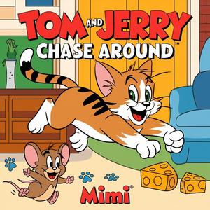 Tom and Jerry Chase Around