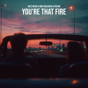 You're That Fire