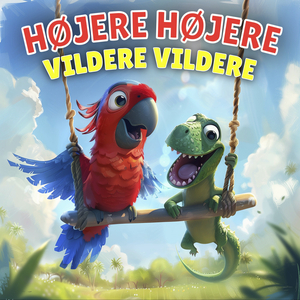 Højere Højere! Vildere Vildere!