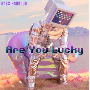 Are You Lucky (feat. Rebecca Mays)